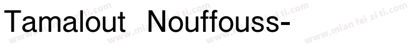 Tamalout Nouffouss字体转换